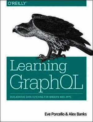 Eve Porcello, Alex Banks - Learning GraphQL, Häftad