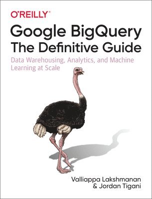 Google BigQuery: The Definitive Guide 1