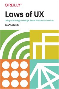 bokomslag Laws of UX: Using Psychology to Design Better Products & Services