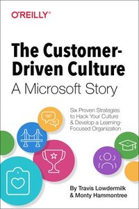 bokomslag The Customer-Driven Culture: A Microsoft Story
