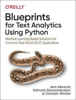 Jens Albrecht, Sidharth Ramachandran, Christian Winkler - Blueprints for Text Analytics using Python, Häftad