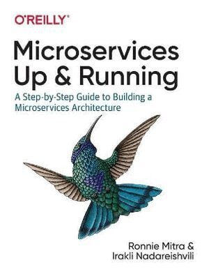 Ronnie Mitra - Microservices: Up and Running, Häftad