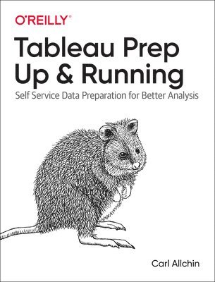Carl Allchin - Tableau Prep: Up and Running, Häftad. Tillgänglighet: Tillfälligt slut
