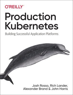 Josh Rosso, Rich Lander, Alex Brand, John Harris - Production Kubernetes, Häftad