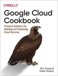 bokomslag Google Cloud Cookbook