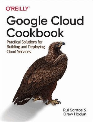 Rui Costa, Drew Hodun - Google Cloud Cookbook, Häftad