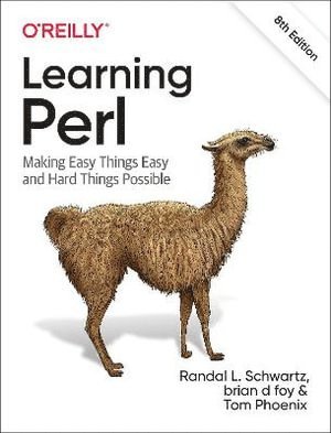 Randal L Schwartz, Brian D Foy, Tom Phoenix, Randal L. Schwartz, Brian D. Foy, Brian Foy - Learning Perl, Häftad