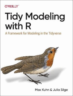 Max Kuhn, Julia Silge - Tidy Modeling with R, Häftad