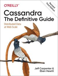 bokomslag Cassandra: The Definitive Guide, (Revised) Third Edition