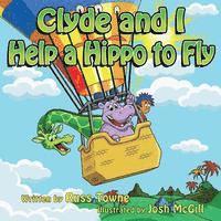 Clyde and I Help a Hippo to Fly 1