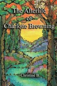 bokomslag The Afterlife of Charlotte Browning