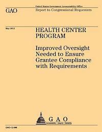 bokomslag Health Center Program: Improved Oversight Needed to Ensure Grantee Compliance with Requirements