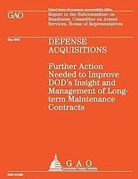bokomslag Defense Acquistions: Futher Action Needed to Improve DOD's Insight and Management of Long-term Maintenance Contracts