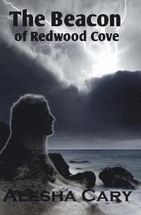 Alesha Cary - The Beacon of Redwood Cove: Book 2 - Redwood Cove Series, Häftad