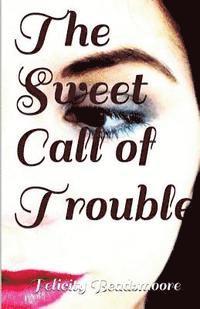 bokomslag The Sweet Call of Trouble