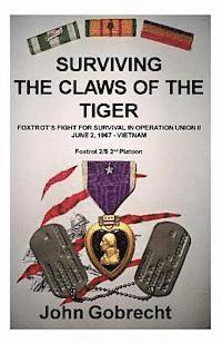 bokomslag Surviving The Claws Of The Tiger: Foxtrot's Fight For Survival In Operation Union II, June 2, 1967 - Vietnam