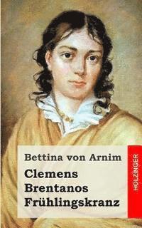 Clemens Brentanos Frühlingskranz 1