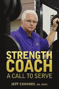 bokomslag Strength Coach: A Call To Serve
