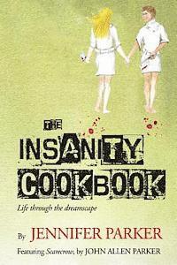 bokomslag The Insanity Cookbook: Life through the dreamscape