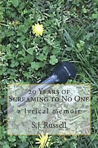 bokomslag 20 Years of Screaming to No One: a lyrical memoir