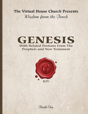 Wisdom From The Torah Book 1: Genesis: With Related Portions From the Prophets and New Testament 1