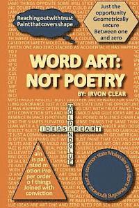 bokomslag Word Art: Not Poetry: Words used to create artistic expressions of ideas