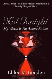 bokomslag Not Tonight: My Worth is Far Above Rubies