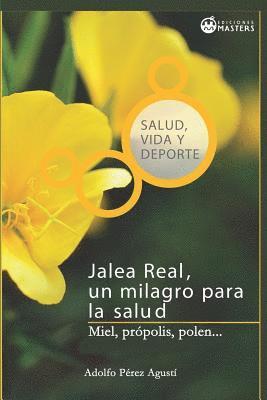 Adolfo Perez Agusti - Jalea real: Un milagro para la salud, Häftad