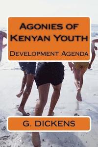 bokomslag Agonies of Kenyan Youth: Agonies of the Youth
