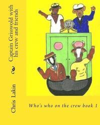 Captain Grisswold with his crew and friends: Who's who on the crew 1