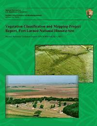 Dan Cogan - Vegetation Classification and Mapping Project Report, Fort Larned National Historic Site, Häftad