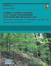 bokomslag Condition of vegetation communities in Fort Necessity National Battlefield and Friendship Hill National Historic Site: Eastern Rivers and Mountains Ne