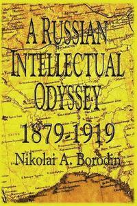 bokomslag A Russian Intellectual Odyssey 1879-1919