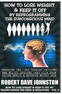 bokomslag How To Lose Weight (And Keep it Off) By Reprogramming The Subconscious Mind