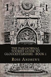 bokomslag The Paranormal Tourist Guide to Gloucestershire - Book 1
