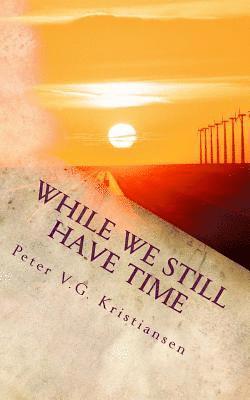 While we still have time: Poems from two millennia 1