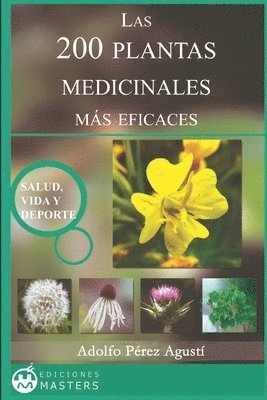 Adolfo Perez Agusti - Las 200 Plantas Medicinales más eficaces, Häftad