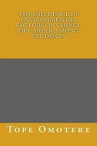 bokomslag The Influence of Environmental Factors on Choice of Career among Students
