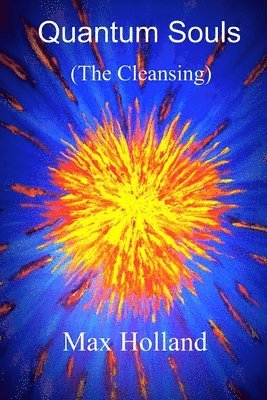 Quantum Souls (The Cleansing) 1