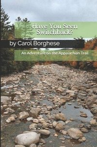 bokomslag Have You Seen Switchback?: An Adventure on the Appalachian Trail