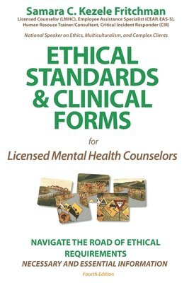 Samara C. Kezele Fritchman - Ethical Standards & Clinical Forms: for Social Service, Mental Professionals, and Academic Programs, Häftad