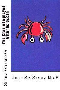 The Crab who played with the Ocean: Just So Story No 5 1