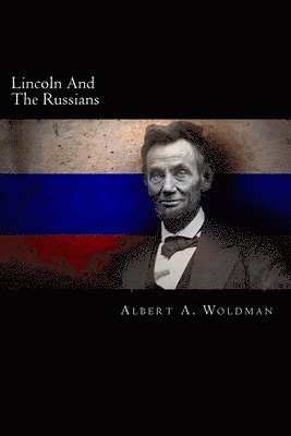 bokomslag Lincoln And The Russians