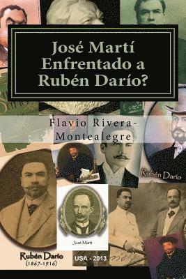 Jose Marti Enfrentado a Ruben Dario?: Ensayo sobre la calidad literaria de Dario versus Marti 1