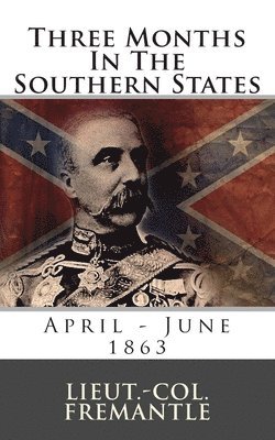 Three Months In The Southern States: April - June 1863 1