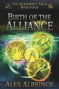 bokomslag Birth of the Alliance (The Aliomenti Saga - Book 4)