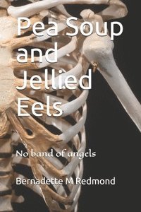 bokomslag Pea Soup and Jellied Eels: Memoir