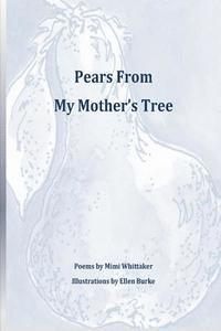 Mimi Whittaker - Pears From My Mother's Tree, Häftad
