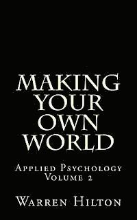 Warren Hilton - Making Your own World: Applied Psychology Volume 2, Häftad