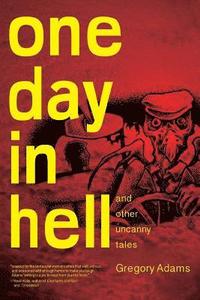 bokomslag One Day in Hell: and other Uncanny Stories